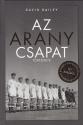 David Bailey - Az Aranycsapat története - Új, átdolgozott, bővített kiadás