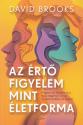 David Brooks - Az értő figyelem mint életforma
