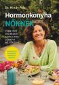 Dr. Mindy Pelz - Hormonkonyha nőknek