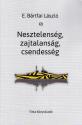 E. Brtfai Lszl - Nesztelensg, zajtalansg, csendessg