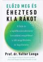 Prof. Dr. Valter Longo - Előzd meg és éheztesd ki a rákot