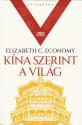 Elizabeth C. Economy - Kína szerint a világ