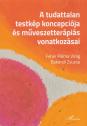 Fehr Plma Virg s Bakondi Zsuzsa - A tudattalan testkp koncepcija s mvszetterpis vonatkozsai