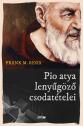 Frank M. Rega - Pio atya lenyűgöző csodatételei
