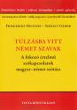 Friederike Megyery - Szkely Gbor - Tlzsba vitt nmet szavak