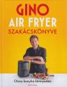 Gino D Acampo - Gino air fryer szakácskönyve