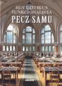 Gy. Balogh Ágnes és Róka Enikő (szerk.) - Egy gótikus funkcionalista - Pecz Samu
