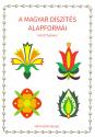 Horv�th �gnes - Kifest� - A magyar d�sz�t�s alapform�i