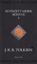 J.R.R. Tolkien - Elveszett mesék könyve I.