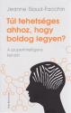 Jeanne Siaud-Facchin - Tl tehetsges ahhoz, hogy boldog legyen?