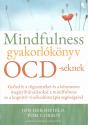 Jon Hershfield - Tom Corboy - Mindfulness gyakorlókönyv OCD-seknek