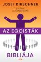 Josef Kirschner - Az egoisták bibliája