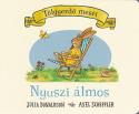 Julia Donaldson - Axel Scheffler - Nyuszi álmos - LEPORELLO