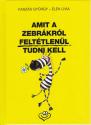 Kasz�s Gy�rgy - Elek L�via - Amit a zebr�kr�l felt�tlen�l tudni kell