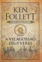 Ken Follett - A világosság fegyverei