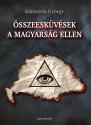 Krszts Gyrgy - sszeeskvsek a magyarsg ellen