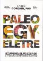 Loren Cordain, PhD - Trevor Connor - Mark J. Smith - Paleo egy életre