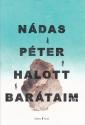 Nádas Péter - Halott barátaim