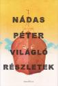Nádas Péter - Világló részletek - 2025-ös kiadás