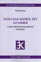 Wacha Imre - Nem csak a szbl rt az ember