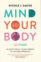 Nicole J. Sachs - Mind Your Body - Testtudat