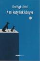 �rd�gh Ott� - A mi kuty�nk k�nyve