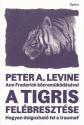Peter A. Levine - Ann Fredrick - A tigris felébresztése