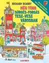 Richard Scarry - Még több sürgés-forgás Tesz-Vesz városban