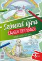 Szentgyörgyi Erika - Színezd újra a magyar történelmet!