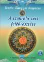 Tenzin Wangyal Rinpocse - A szakrlis test felbresztse - Letlthet videval
